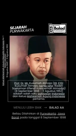 Ketua Mahkamah Agung Republik Indonesia ke-1 Masa jabatan 19 Agustus 1945 – 11 Agustus 1952 Prof. Dr. Mr. Kusumah Atmaja (ER, EYD: Kusumah Atmaja, nama lahir: Raden Soelaiman Effendi Koesoemah Atmadja) (8 September 1898 – 11 Agustus 1952) adalah salah satu pahlawan Indonesia dan Ketua Mahkamah Agung Indonesia pertama. Beliau Dilahirkan di Purwakarta, Jawa Barat pada tanggal 8 September 1898 #sejarahpurwakarta  #purwakartadahulu  #tokohpurwakarta #pahlawanindonesia #ketuamahkamahagungpertama #purwakarta  #balad #aa 