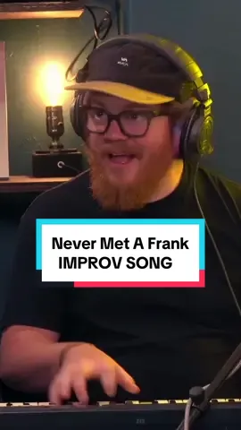 Never Met A Frank | IMPROV SONG #improv #song #frank #musicalmonday #improvbroadway 