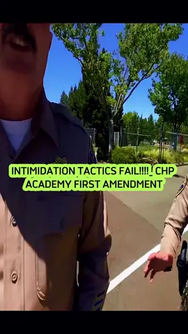 INTIMIDATION TACTICS FAIL!!!!_ CHP ACADEMY FIRST AMENDMENT #cop #police #copsoftiktok #foryou #fyp #copsontiktok #cops #bayareatransparency