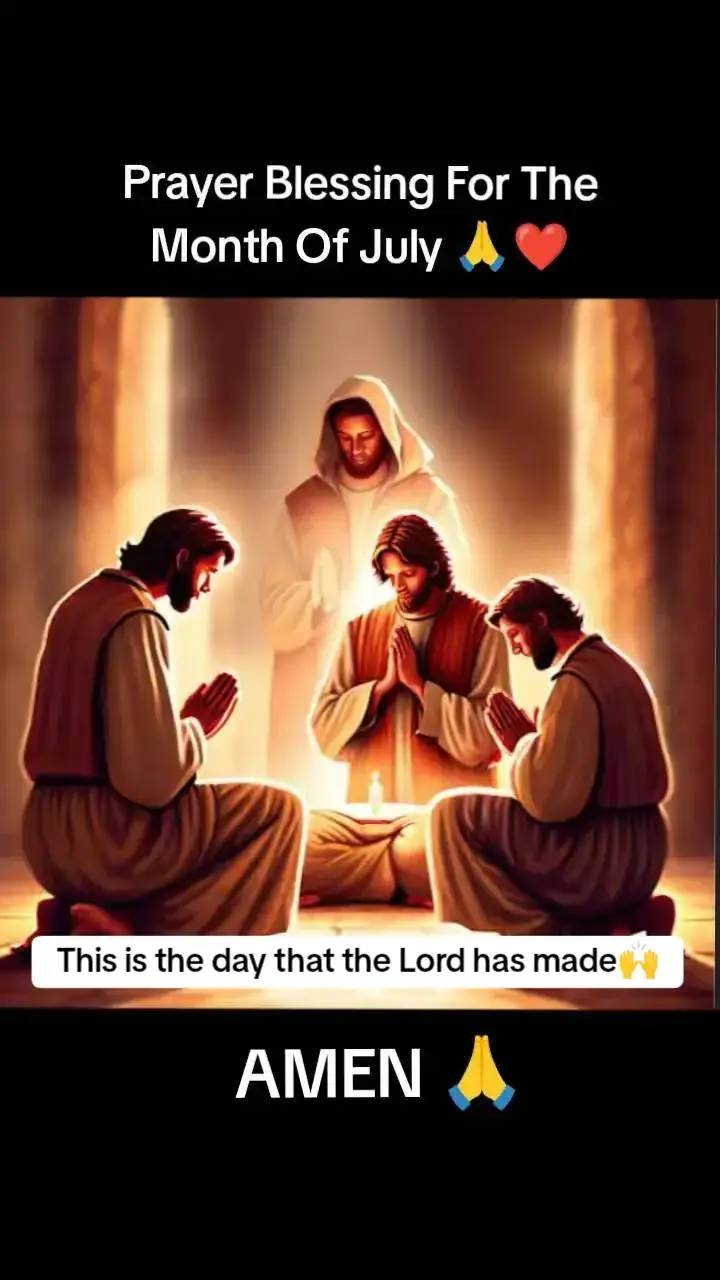 Prayer Blessings of month of July🙏 Amen!! God bless everyone🫰❤️ #amen #july #tiktokprayer #bless #catholicsoftiktok #christiantikok #fyp #goodmorning #fypage  #happynewmonth #fyp #tiktok #foruyou #fypシ #❤️❤️❤️❤️❤️ #🙏🙏🙏 #tiktokprayer #🙏🙏 #amen🙏 #❤️ #🙏🙏🙏 #❤️❤️❤️ #monday #godbless #godblessyou #🙏 ❤️
