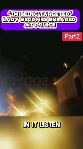‘I’m Being Targeted’: Lady Becomes Enraged At Police #part2 #cops #copsoftiktok #arrested #lawenforcement #police #jail #viral #foryou #usa #flypシ #woman #policeofficer 