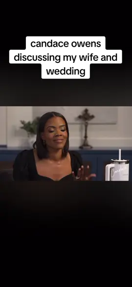 #candaceowens discussing my wife and wedding 🤣 who would have thought 🤣 #wedding  #candaceowens  #wife #husbandsoftiktok 