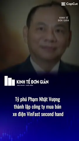 Tỷ phú Phạm Nhật Vượng thành lập công ty mu.a, bá.n xe điện VinFast 'second hand' #resvietnam #kinhtedongian 