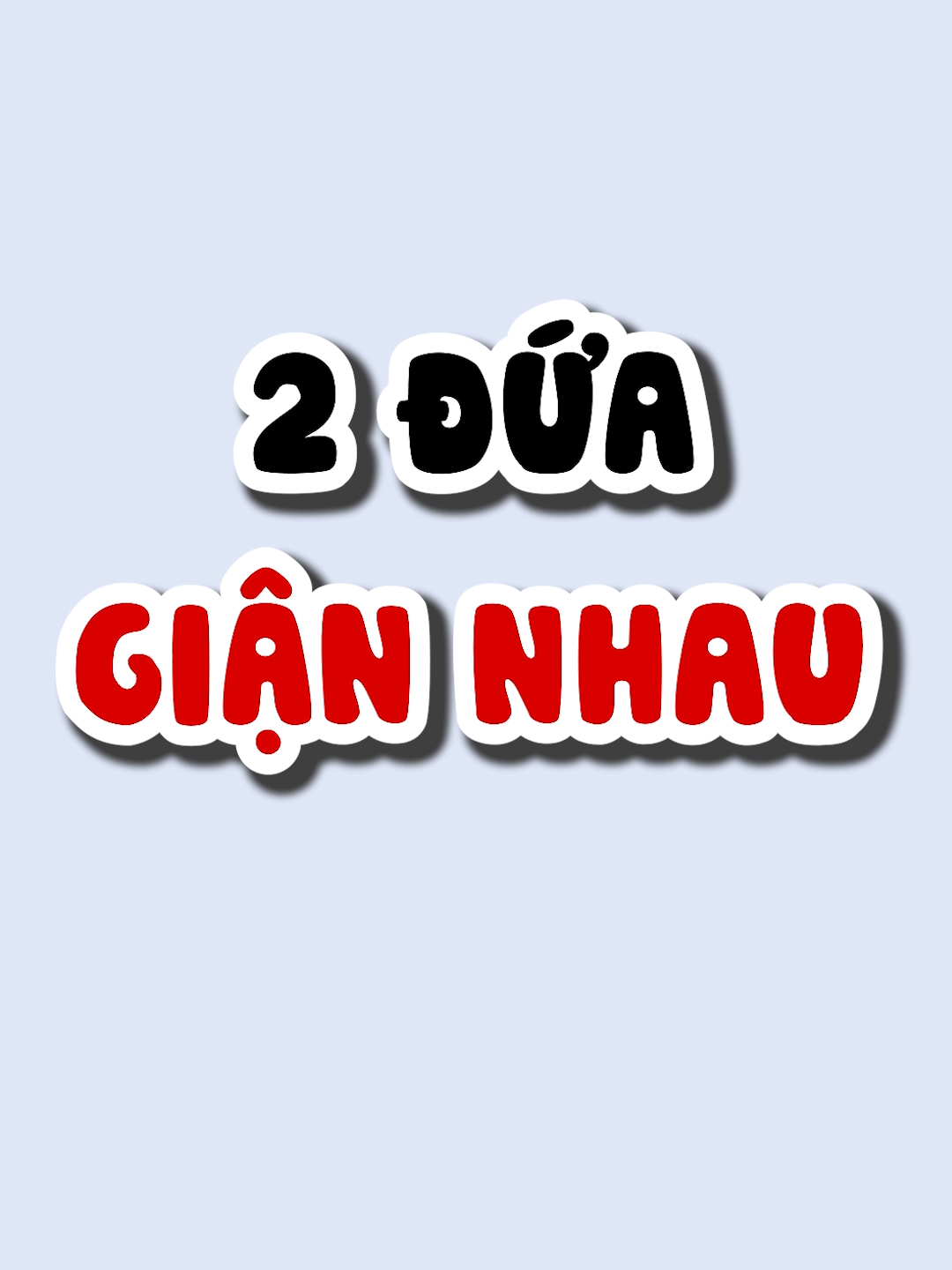 Khi 2 đứa bạn thân giận nhau thì người khổ nhất là mình #chugiannho #lunyentertainment #tiktokgiaitri #nhachaymoingay