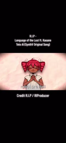 R.I.P - Language of the Lost ft. Kasane Teto Al (SynthV Original Song) credit R.I.P / RIProducer #song #vocaloidsong 