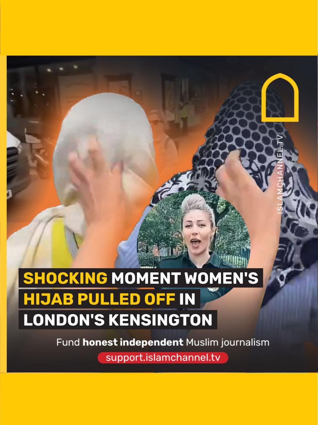SHOCKING MOMENT WOMEN'S HIJAB PULLED OFF IN LONDON'S KENSINGTON Shocking footage circulating online shows an attacker forcibly removing headscarves from Muslim women as they walked through West London.   Fund honest independent Muslim journalism: http://support.islamchannel.tv   #ICYMI #hijab #westlondon #kensington #hatecrime #Islam #Muslims