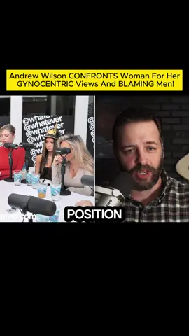 Andrew Wilson CONFRONTS Woman For Her GYNOCENTRIC Views And BLAMING Men! 3 - Whatever Podcast #whatever #AndrewWilson #whateverpodcast #podcast