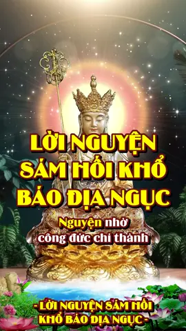 LỜI NGUYỆN VỀ SỰ SÁM HỐI KHỔ BÁO ĐỊA NGỤC - Trích trong: SÁM THI NƯỚC TỪ BI - Chương 4: Sám Hối Khổ Não - Việt dịch: HT. Thích Trí Quang - Biên soạn: ĐĐ. Thích Linh Như - Giọng tụng: Thầy Thích Trí Thoát Nam Mô Đại Nguyện Địa Tạng Vương Bồ Tát #samthinuoctubi #samhoikhonao  #samhoikhobaodianguc #kinhsamhoi