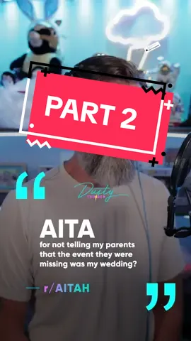 Replying to @dustythunder_  PART 2! AITA for not telling my parents the event they were missing was my wedding?  #storytime #story #aita #fyp #wedding 