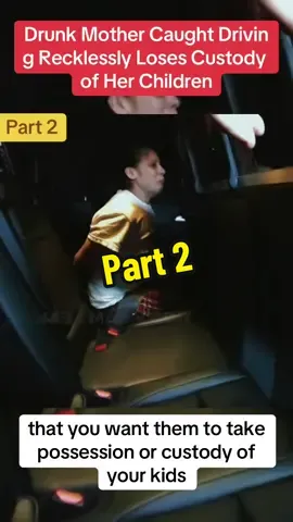 Drunk Mother Caught Driving Recklessly Loses Custody of Her Children p2#cops #crime #copsoftiktok #truecrimecommunity #truestory #bodycam #viral 