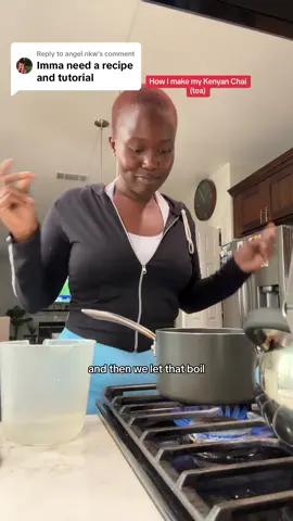 Replying to @angel.nkw I hope this helps!💕 *some people also add cloves, but I don’t” #fyp #foryou #foryoupage #eastafricanbabe  #kenyantiktok #ctwiri  #fypシ #eastafricantiktok #eastafricantiktoks #kenyanchai 