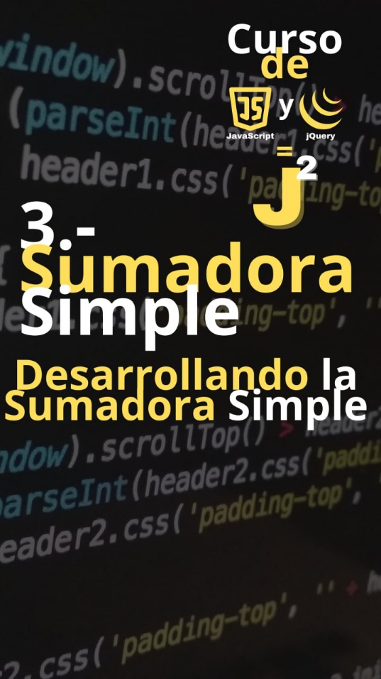 3.- Sumadora Simple - Desarrollando la Sumadora. Comencemos. #javascript #jquery #cursojavascript #cursojquery #cursosed