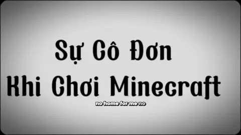 Sự Cô Đơn Khi Chơi Minecraft:( #sucodon#mimecraft #xuhuongtiktok #xuhuong #aki_mc 