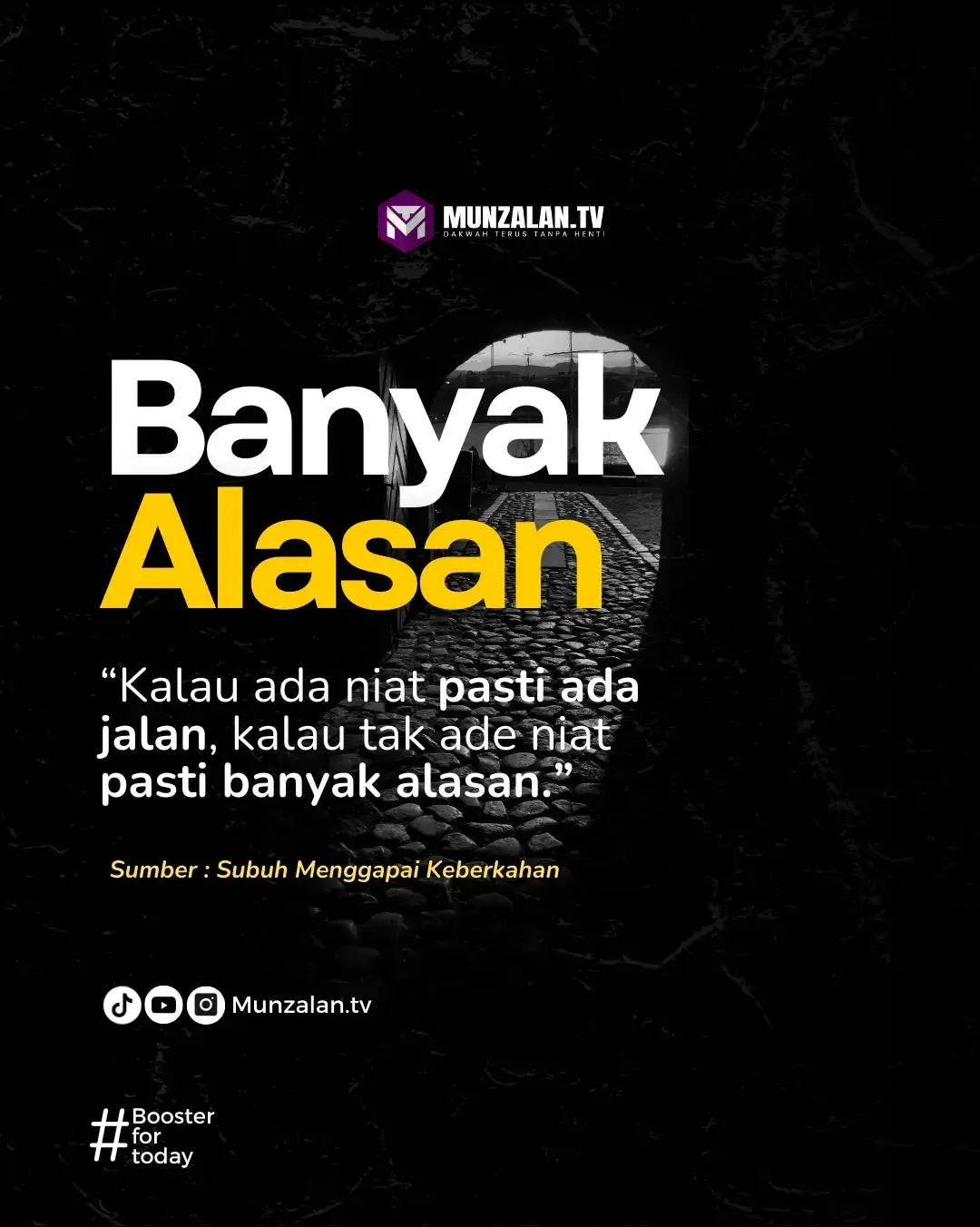 Kalau ada niat pasti ada jalan, kalau tak ade niat pasti banyak alasan.  Sumber: Subuh Menggapai Keberkahan #boosterfortoday #quotes #amalsholeh 