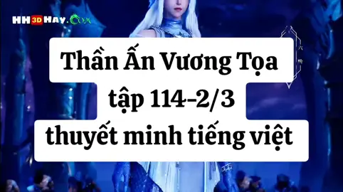 Thần Ấn Vương Tọa tập 114 thuyết minh tiếng việt #thananvuongtoa #xuhuong #hh3dtrungquoc #hh3dtq 