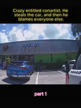 Crazy entitled conartist. He steals the car, and then he blames everyone else. #cops #police #viral