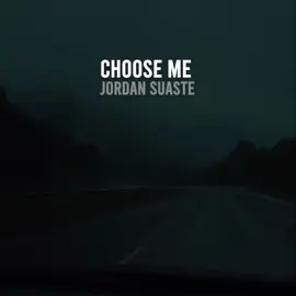 choose me | #chooseme #jordansuaste #fyy #virall #songs 