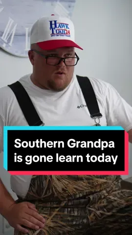 Southern Grandpa is gone learn today