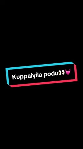“Kuppaiyila Podu”👀💓.                              #CapCut #fyp #foryou #foryoupage #tiktok #tiktoktamil #10k❤️ #100kviews 