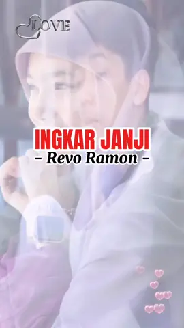 #CapCut  INGKAR JANJI #liriklagu  #ingkarjanji  #revoramon  #lewatberanda  #foryou  #fyp 
