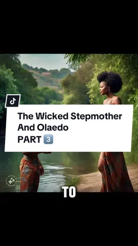 PART 3️⃣:THE WICKED STEP MOTHER AND OLAEDO. African Tale of the moonlight. #africantales #storytime #africanfolktales #story #storytelling #storyteller #folklore #folktales #tales #ai #anime #dancecompetition #wicked #wickedness 