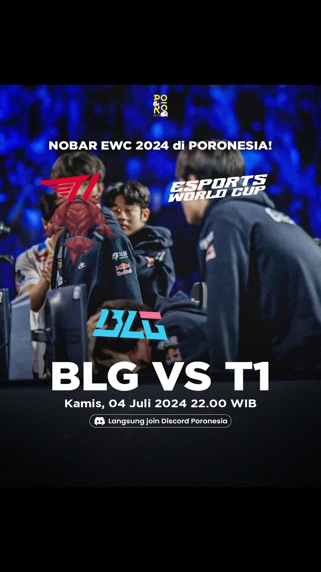 NOBAR Esports World Cup 2024 di PORONESIA!  Pernah ketemu di MSI 2024 kemarin sih, apakah hasilnya bakalan beda? Xixixi🤭. Bakal sengit lagi gak nihh??👀 Yuk kita nobar di discord Poronesia buat liat siapa yang lanjut ke babak selanjutnya! Join discord Poronesia (link di bio ya!) 🙌 BLG vs T1 Kamis, 04 Juli 2024 22.00 WIB  #LeagueofLegendsID #leagueoflegends #leagueoflegendsindonesia #EWC2024 #esportsworldcup2024 #poronesiaid 