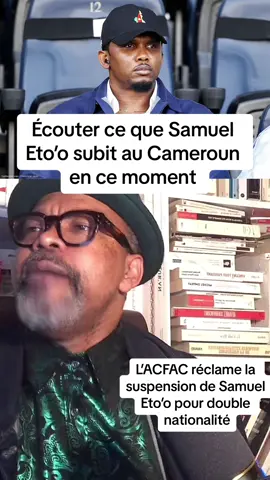 L’ACFAC réclame la suspension de Samuel Eto’o pour double nationalité #franklinnyamsi #samueletoo #etoo #cameroun #afrique #can #footballafrique #cotedivoire 