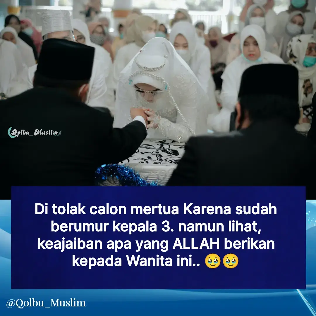 gagal menikah di Tolak mertua Karena Sudah berumur 30 tahun lebih.. gadis ini buktikan Bahwa karunia ALLAH itu sangat luas.. 🥹🥹😭😭😭🥰🥰 . . . . #kisahinspirasi #kisahnyata #inspirasi #qolbumuslim #menikah 