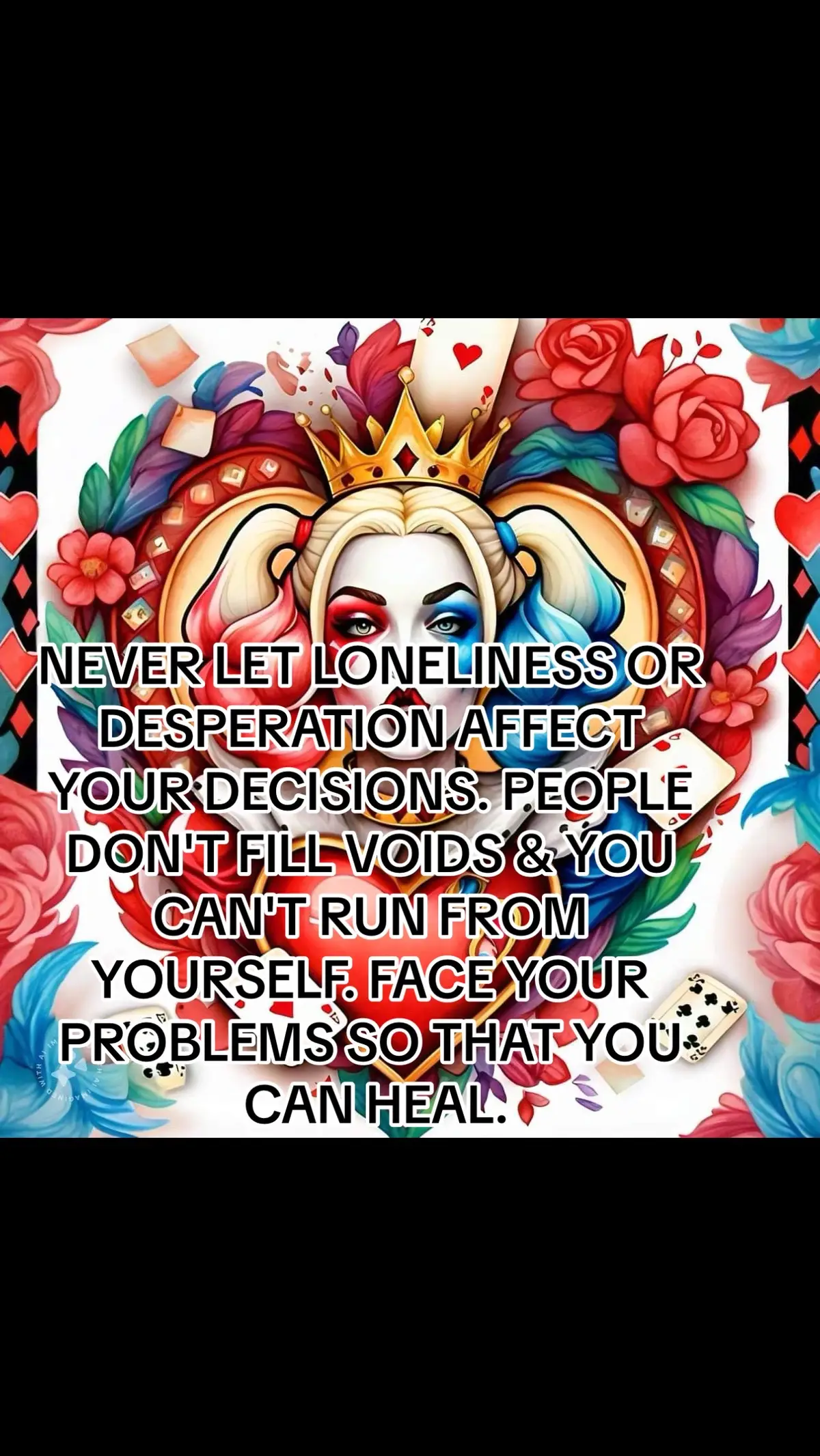 NEVER LET LONELINESS OR DESPERATION AFFECT YOUR DECISIONS. PEOPLE DON'T FILL VOIDS & YOU CAN'T RUN FROM YOURSELF. FACE YOUR PROBLEMS SO THAT YOU CAN HEAL.