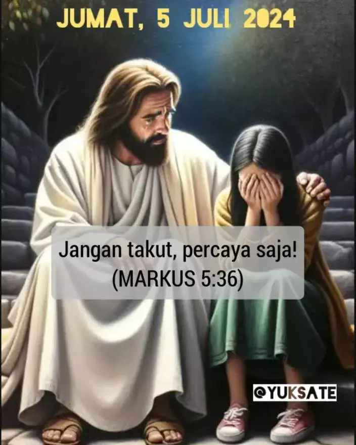 Ketika Yairus tau bahwa anaknya telah meninggal,  maka Yesus berkata kepadanya, 