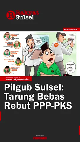 Pilgub Sulsel Tarung Bebas Rebut PPP-PKS #pilgubsulsel2024 #pilgubsulsel #ppp #pks #partaippp 