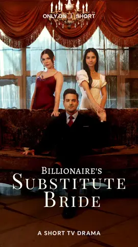 <Billinaire's Substitute Bride>#ShortTV、#shorttv#I watched the whole drama because of one clip#Tens of billions of good dramas and good-looking plans