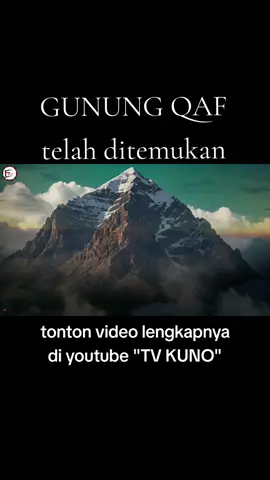 Gunung Qaf - Jabal Qaf #gunungqaf #jabalqaf #tvkuno #misteri #kisahmisteri #kisahislami #gunungtertinggi #gunungmisteri #viral #fyp #trending 