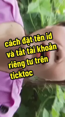 hướng dẫn cách đặt tin ID và tắt tài khoản ở chế độ riêng tư cực đơn giản luôn#LearnOnTikTok #huongdantiktok #tiepthilienket #thanhhuongedit #CapCut @THANH Hương  edit🌻☘️ 