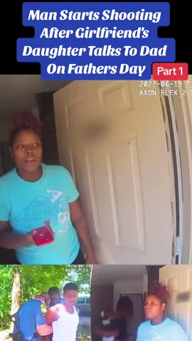 Man Starts Shooting After Girlfriend's Daughter Talks To Dad On Fathers Day #cops #policeofficer #policeoftiktok #copsoftiktok #usa #MomsofTikTok #police #CapCut 