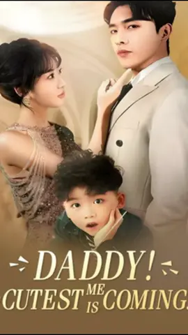 <Daddy! The Cutest Me is Coming!>#ShortTV、#shorttv#Continuously update good drama short films every day#I watched the whole drama because of one clip#Tens of billions of good dramas and good-looking plans