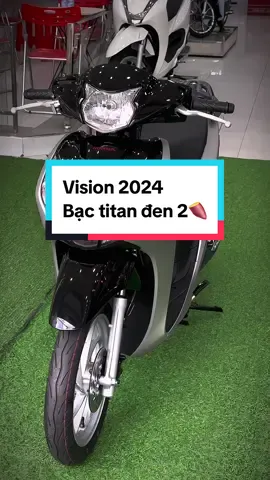 🤎Có ai Ume bạc titan đen không ạ🤎vision 2024 chỉ 2🍠#Xuhuong #Xemaytragop #Xemaynhapkhau #honda #quan12 #fpy #muaxe #women#vision #vision2025#visionnew #visiondacbiet#visiondokiengdep #visionthethao 