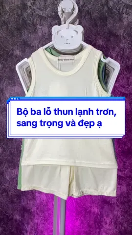 Bộ ba lỗ vải thun lạnh, không hoạ tiết, đơn giản và sang trọng cho bé yêu #aoquantreem #xuhuong2024 #dotreem 