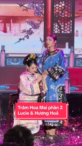 Trâm Hoa Mai phần 2 - Lucie & Hương Hoả | Trời Sinh Một Đôi #sgtt #doanlotosaigontanthoi #tiktokgiảitrí #trờisinhmộtđôi #lucie #hươnghoả 