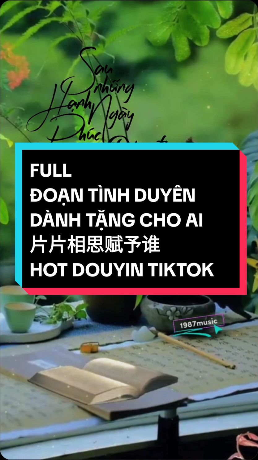 FULL : ĐOẠN TÌNH DUYÊN BAN TẶNG CHO AI - 片片相思赋予谁 | Nhạc Hoa Gây Nghiện Hot Douyin Tiktok  #片片相思赋予谁 #doantinhduyenbantangchoai #nhacgaynghien #doantinhduyendanhtangchoai #doantinhduyenguitangchoai #nhachophong #nhackinhdientrungquoc #nhachoakinhdien #nhachoabathu #nhachoagaynghien #nhachottiktok #nhachaytiktok #1hour #nhachoa #nhactrung #nhactrungquoc #nhactiktok #tiktok #strend #xuhuong #xuhuongtiktok #saotruc #dantranh #khongloi #aibanchomanhtinhvacvai #nhachoakhongloi #nhacbuon #nhactamtrang #buon #sad #nhactrungquoc  #tiktoksong #douyinsong #nhạctrungquốcmớinhất #nhạctrungquốchaynhất #Nhạctrungquốcthịnhhành #nhạchottiktok #nhạchotdouyin #nhạchottrend #hottrendnew #remix2024 #nhạchot2024 #tiktok2024 #douyin2024 #抖音2024 #hottrend2024 #hottrendmớinhất #nhạctrungvietsub  #xhuong #xhtiktok #xh #strend #thinhhanh #trunghuynh #hmtmedia #xu #xuhuong #xuhuongtiktok #xuhuong2024 #thinhhanhxuhuong2024 #buon #buon_tam_trang #buongiorno #buontamtrang #tamtrang #tamtrangbuon #tamtrang_camxuc #tamtrangkhongvui #sad #sadstory #sadsongs #sosad #story #for #foryou #foryoupage #fy #fyp #fypシ #fypage #1987music #1987radio #radio #radiotamtrang #radiohead #radiotamsu #nhachaymoingay #xhtiktok #top #topthinhhanh #topthinhhanh❤️ #tap #tapthinhhanh #tapthinhhanh💎💎 #virall 