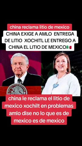 #CapCut #fypシ゚viral #video #foryoupage #china #reclama #litio #de #mexico🇲🇽 #xochiltgalvez #en #problemas #mexicocheck #viraltiktok #litio #mexicano #mexico🇲🇽 #china #usa🇺🇸 #noticia #infanteriademarina🇲🇽⚓ #paratii #mexico🇲🇽 