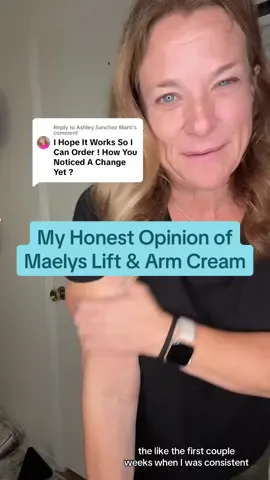Replying to @Ashley Sanchez Marti if you want somethjng to work you have to use it consistantly.  I didnt use Maelys B-Flex Lift & Firm Arm cream morning and night as the directions stated. I think it is a great product.i didnt like the warming sensation on my skin.  #maelys #maelyscosmetics #firming #firmingcream #crepeyskin #arms #womenover40 #womenover50 #dealsfordays @MAELYS Cosmetics 