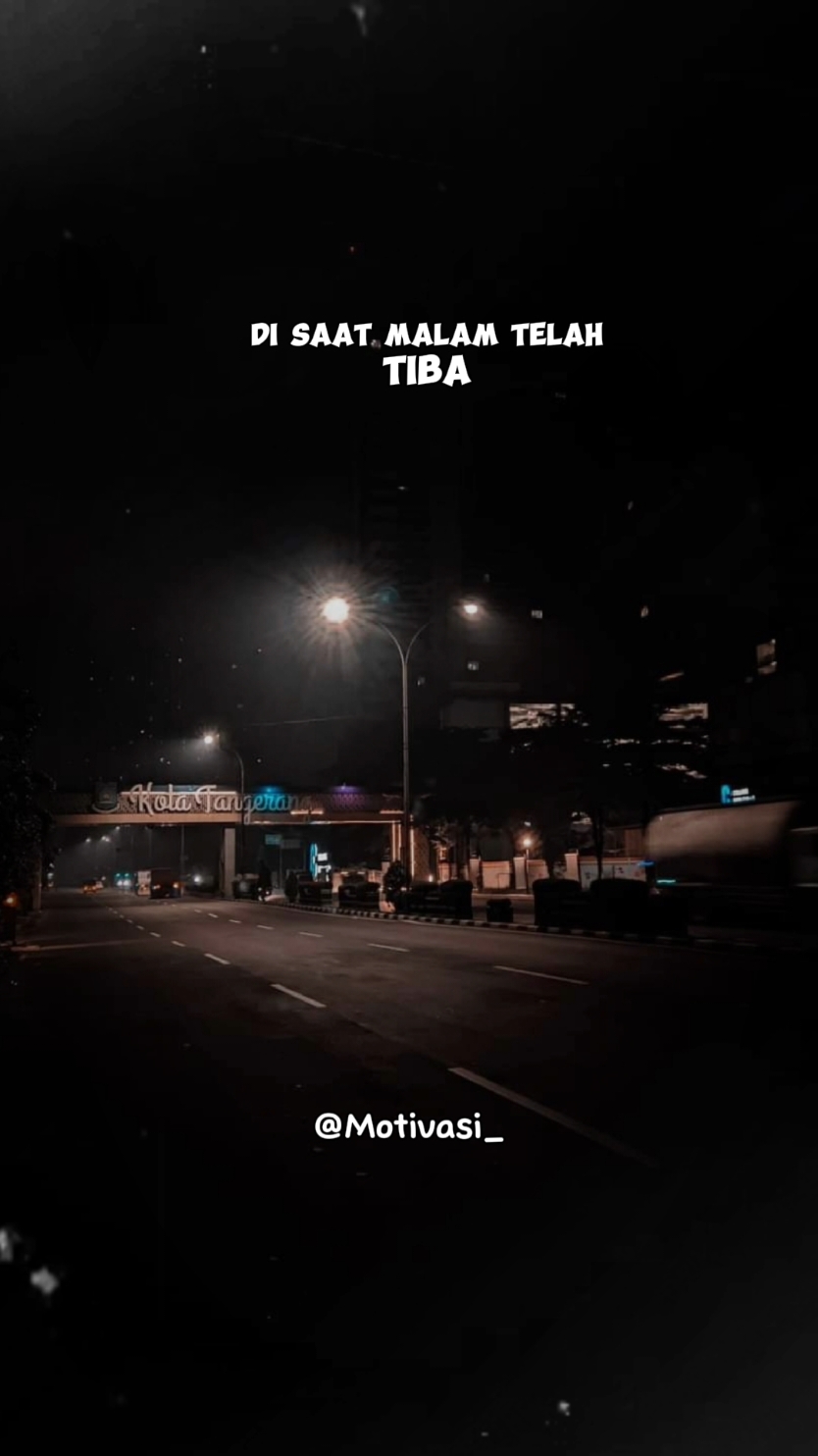 di saat malam tiba #CapCut #motivation #JelajahJakarta #JelajahLiburan #trend #viral #teamap #motivasi #statusharian #fyp #trending #trendingvideo #trendtiktok #EkspresikanDenganCapCut 