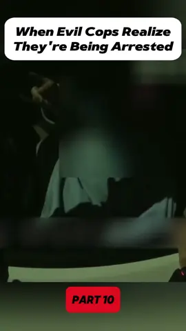 When Evil Cops Realize They're Being Arrested Part 10