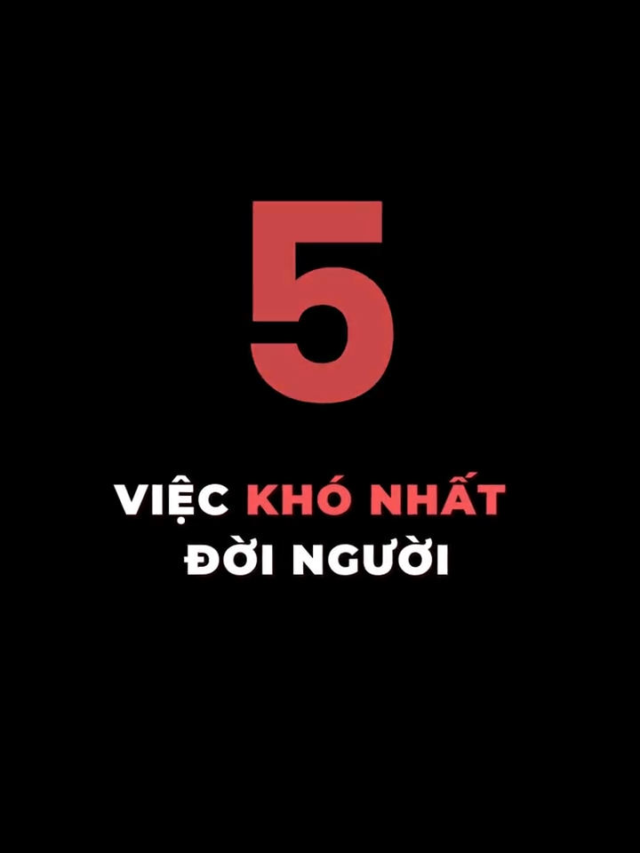 5 việc khó nhất đời người! #tamlyhocthanhcong #mindset #truyendongluc #xuhuong #viral #learontiktok