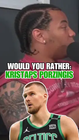 Would you rather: Kristaps Porzingis edition 