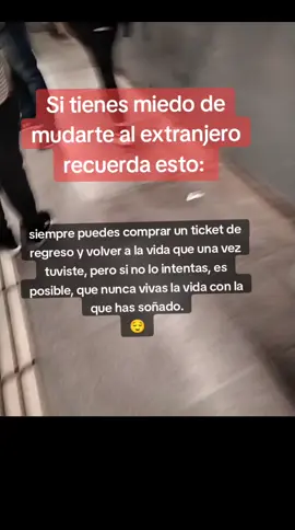 #solo recuerda esto siempre puedes comprar un ticket de regreso y volver a la vida que una vez tuviste, pero si no lo intentas, es posible, que nunca vivas la vida con la que has soñado. 😌#emigrar #latinos por el mundo #España 