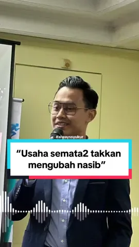 Usaha semata2 takkan mengubah nasib hidup. Lengkapkan dengan penyerahan kepada Allah dan amalkan perkara yang boleh merapatkan diri kita kepada Allah SWT #syukur #alwayssyukur #drhanzalahmizi #mdrt #mdrtbuilder #LearnOnTikTok #rezeki #nikmat #alhamdulillah #syukurselalu 