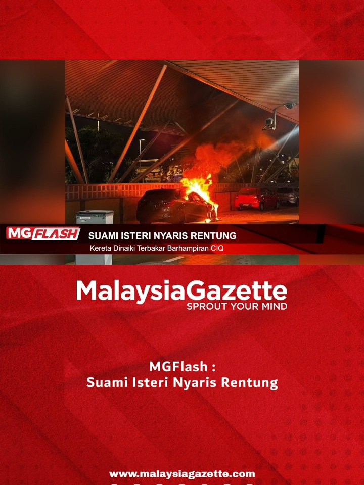 Suami Isteri Nyaris Rentung #malaysiagazette #MGFlash