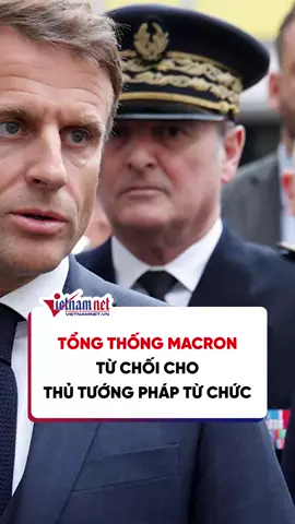 Tổng thống Macron từ chối cho Thủ tướng Pháp từ chức #socialnews #news #vietnamnet #tiktoknews